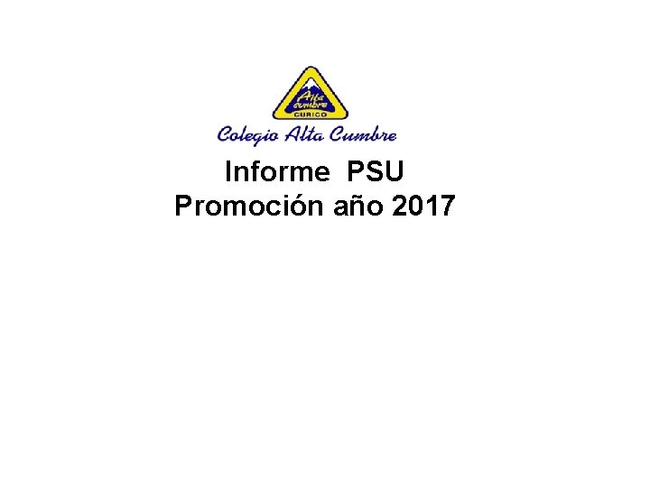 Informe PSU Promoción año 2017 