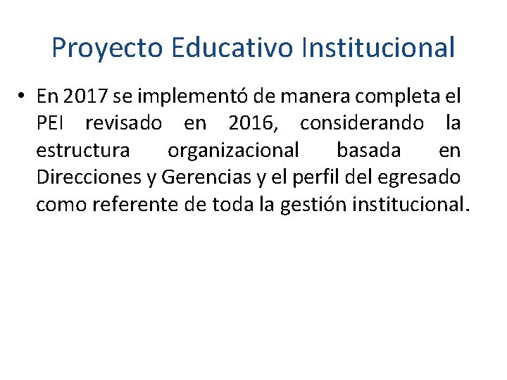 Proyecto Educativo Institucional • En 2017 se implementó de manera completa el PEI revisado