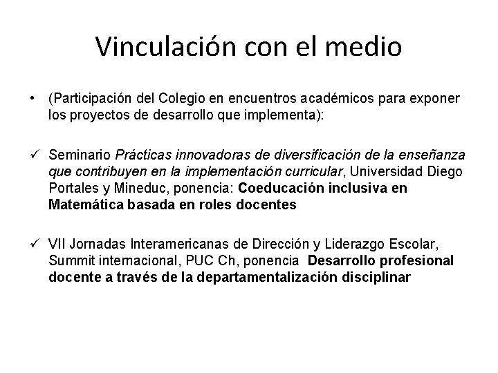 Vinculación con el medio • (Participación del Colegio en encuentros académicos para exponer los