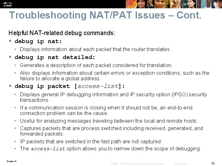 Troubleshooting NAT/PAT Issues – Cont. Helpful NAT-related debug commands: § debug ip nat: •