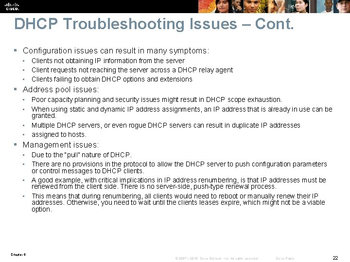 DHCP Troubleshooting Issues – Cont. § Configuration issues can result in many symptoms: •