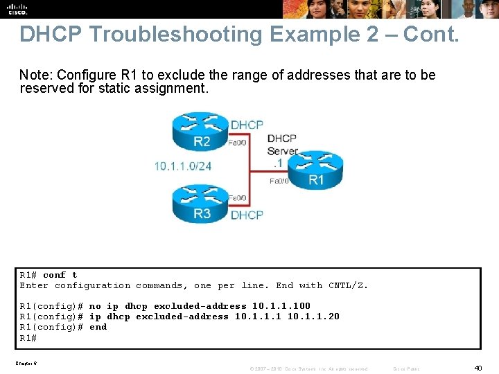DHCP Troubleshooting Example 2 – Cont. Note: Configure R 1 to exclude the range