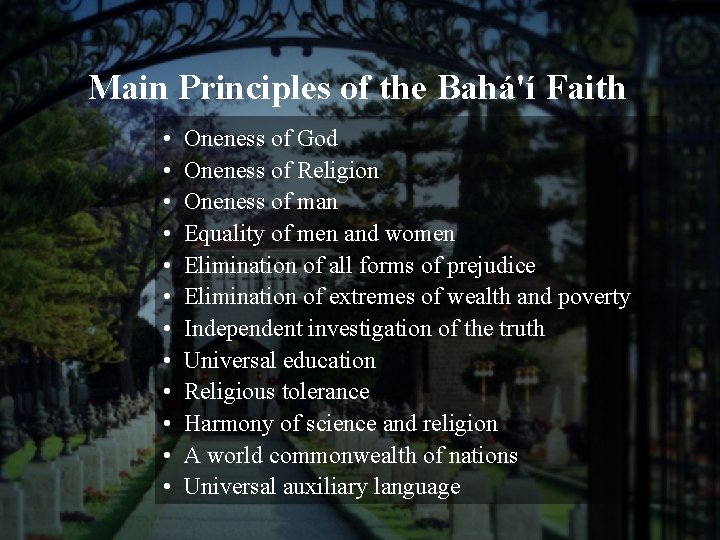 Main Principles of the Bahá'í Faith • • • Oneness of God Oneness of