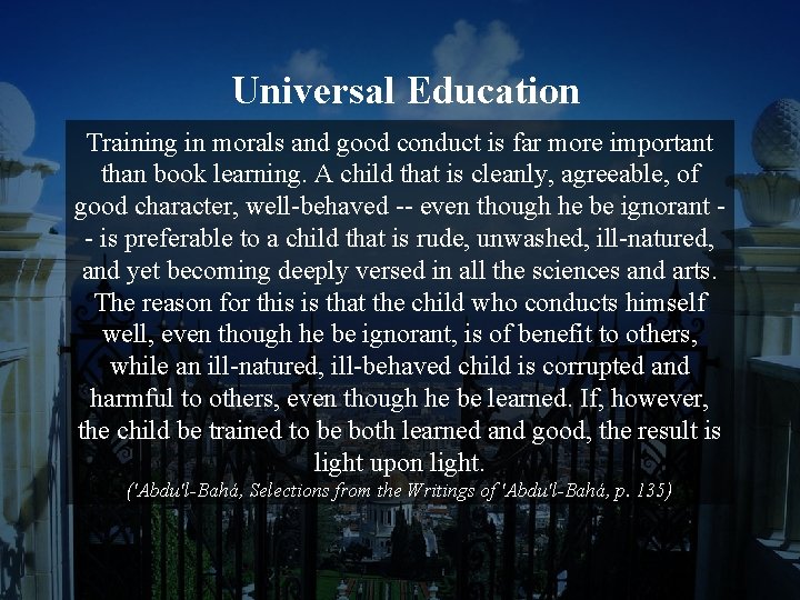 Universal Education Training in morals and good conduct is far more important than book