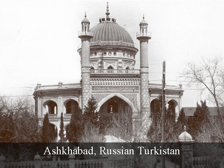 Ashkhabad, Russian Turkistan 