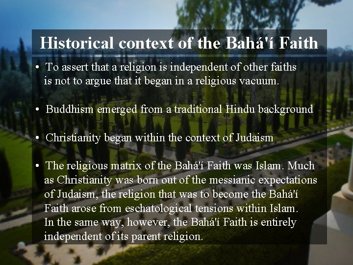 Historical context of the Bahá'í Faith • To assert that a religion is independent