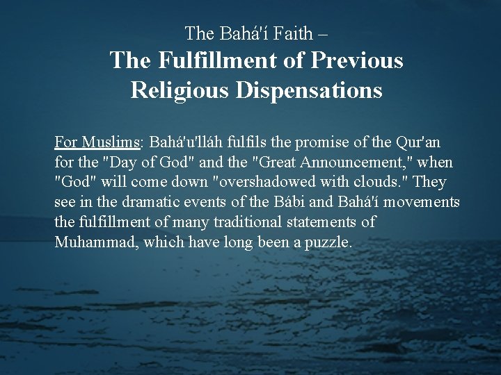 The Bahá'í Faith – The Fulfillment of Previous Religious Dispensations For Muslims: Bahá'u'lláh fulfils