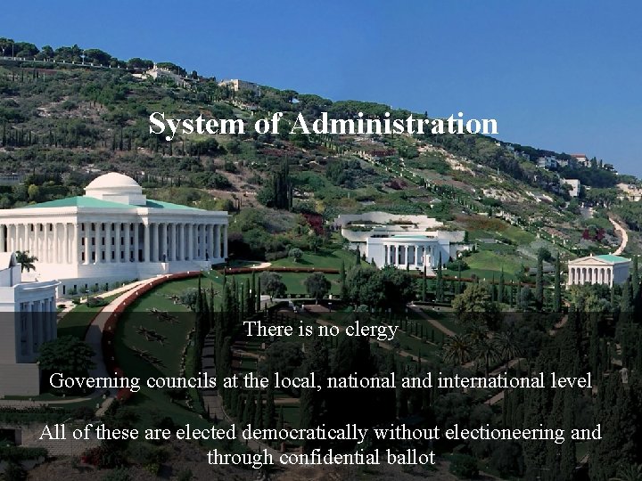 System of Administration There is no clergy Governing councils at the local, national and