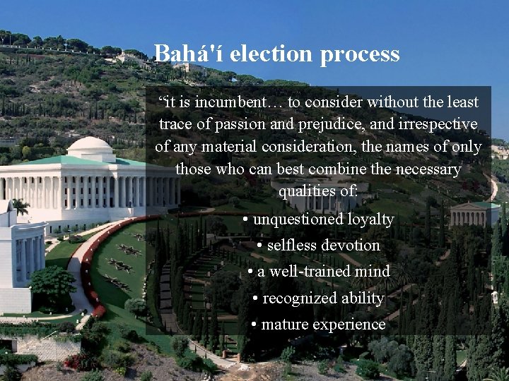 Bahá'í election process “it is incumbent… to consider without the least trace of passion