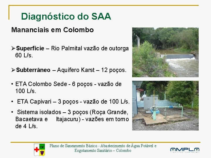 Diagnóstico do SAA Mananciais em Colombo ØSuperfície – Rio Palmital vazão de outorga 60