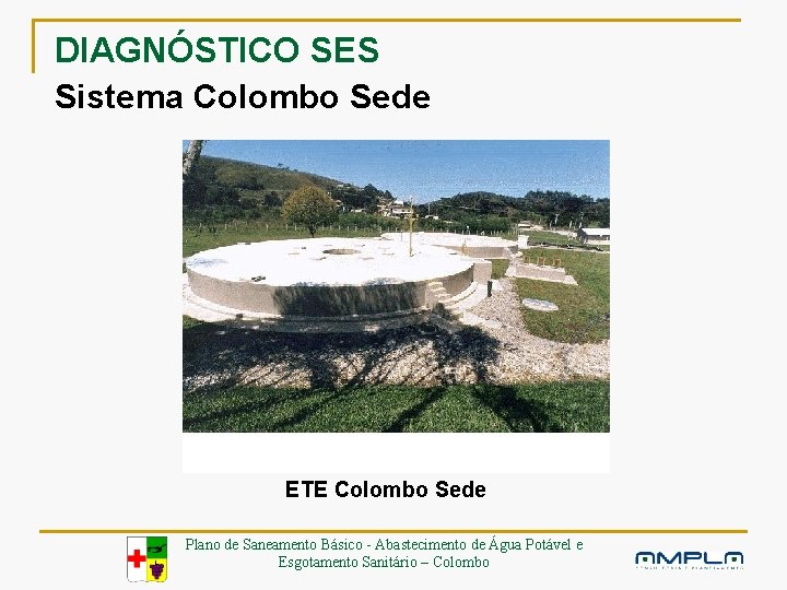 DIAGNÓSTICO SES Sistema Colombo Sede ETE Colombo Sede Plano de Saneamento Básico - Abastecimento