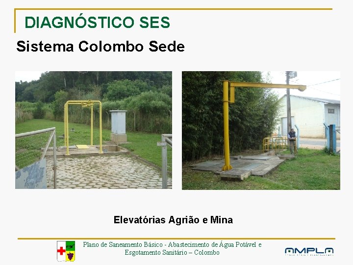 DIAGNÓSTICO SES Sistema Colombo Sede Elevatórias Agrião e Mina Plano de Saneamento Básico -