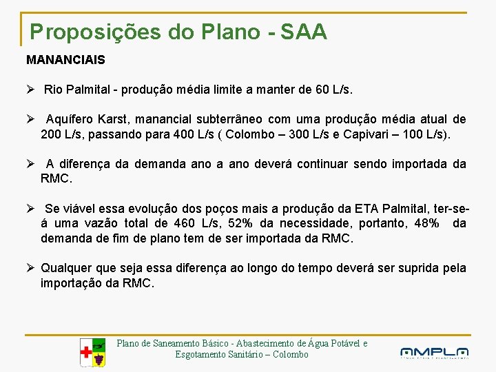 Proposições do Plano - SAA MANANCIAIS Ø Rio Palmital - produção média limite a