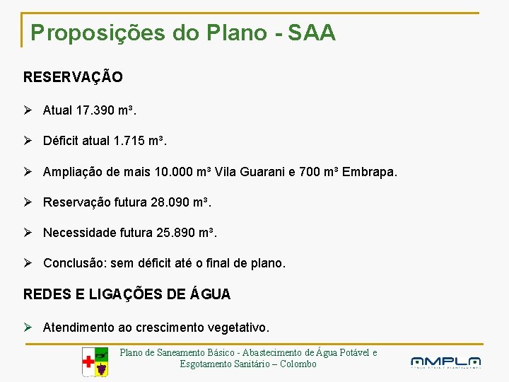 Proposições do Plano - SAA RESERVAÇÃO Ø Atual 17. 390 m³. Ø Déficit atual