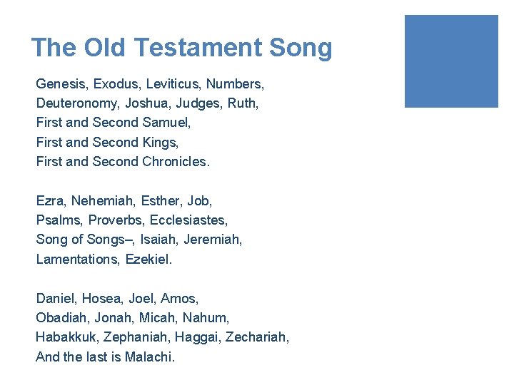 The Old Testament Song Genesis, Exodus, Leviticus, Numbers, Deuteronomy, Joshua, Judges, Ruth, First and