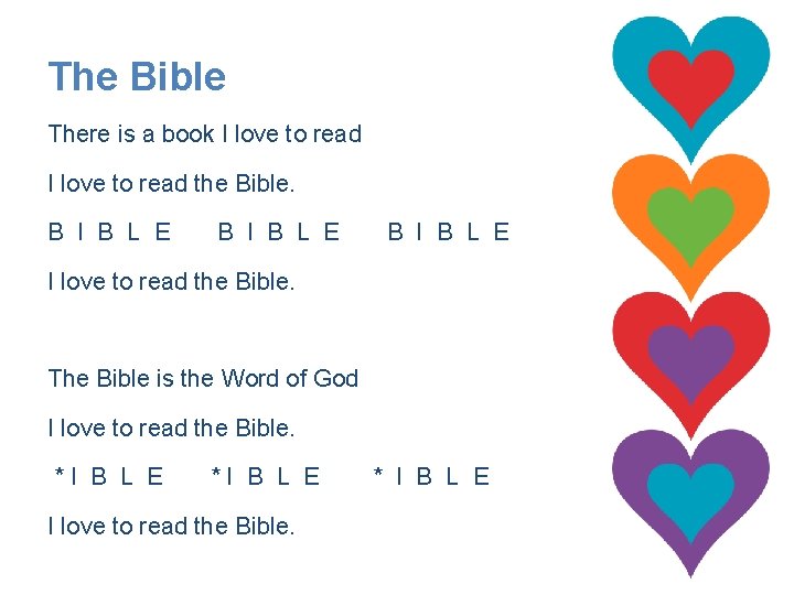 The Bible There is a book I love to read the Bible. B I
