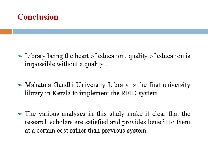 Conclusion E E E Library being the heart of education, quality of education is