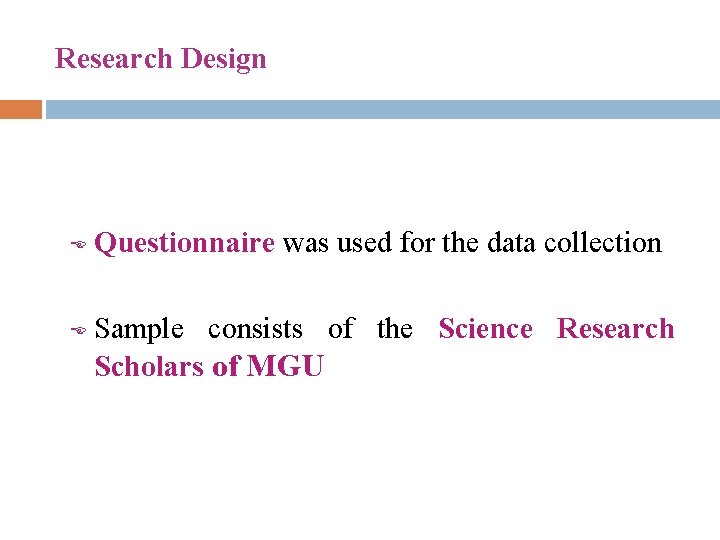 Research Design E E Questionnaire was used for the data collection Sample consists of