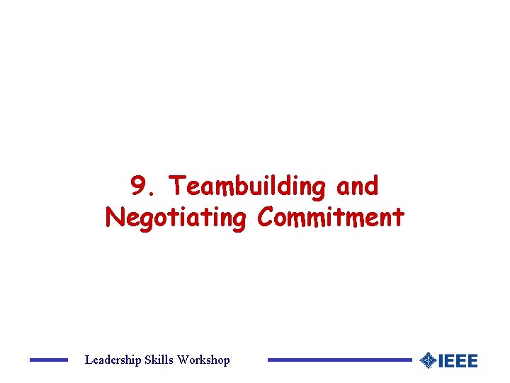 9. Teambuilding and Negotiating Commitment Leadership Skills Workshop 