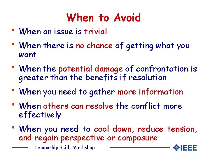 When to Avoid • When an issue is trivial • When there is no