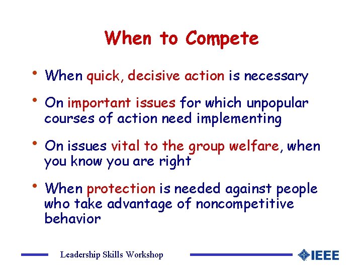 When to Compete • When quick, decisive action is necessary • On important issues