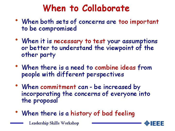 When to Collaborate • When both sets of concerns are too important to be