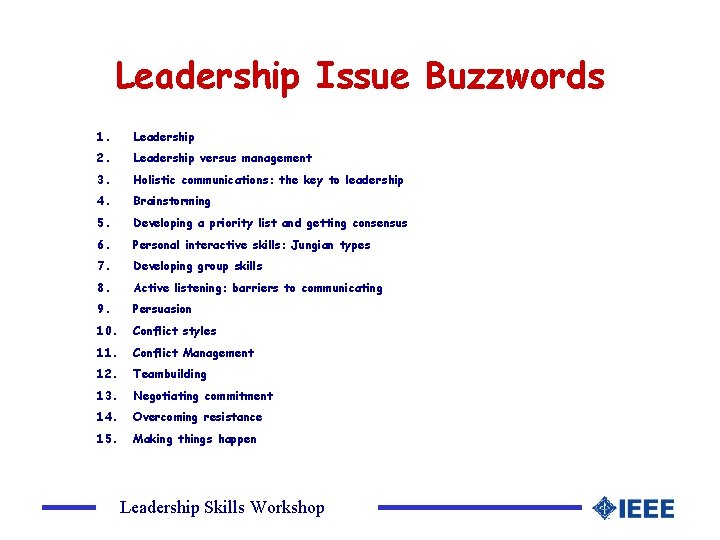 Leadership Issue Buzzwords 1. Leadership 2. Leadership versus management 3. Holistic communications: the key