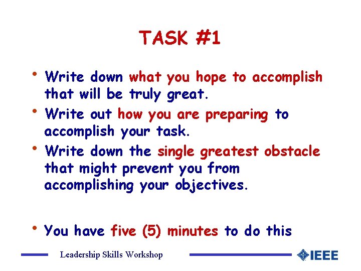 TASK #1 • Write down what you hope to accomplish • • that will