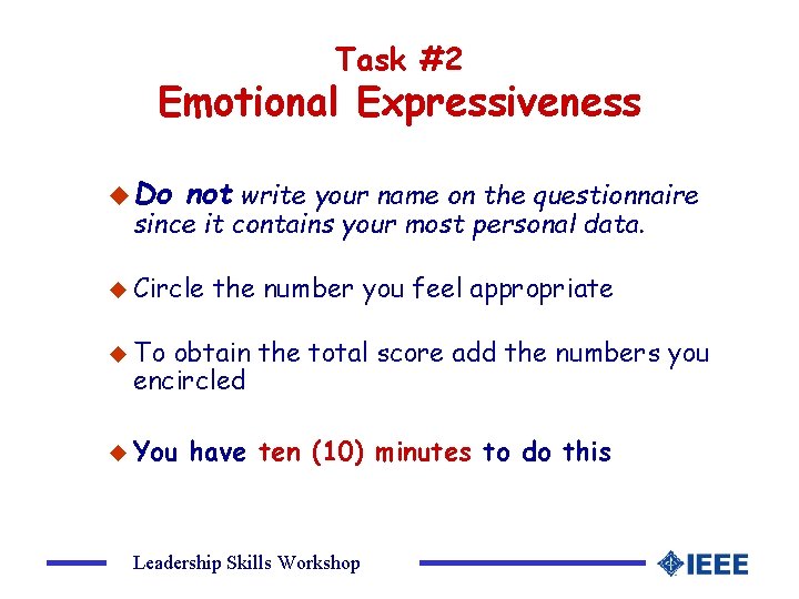 Task #2 Emotional Expressiveness u Do not write your name on the questionnaire since