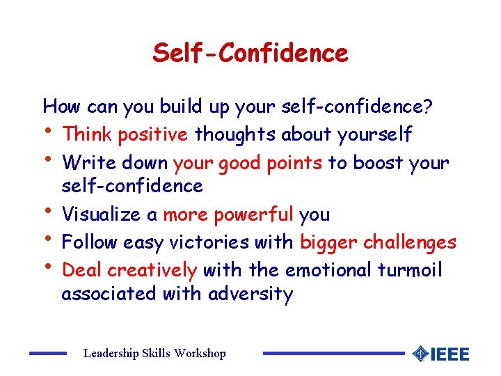 Self-Confidence How can you build up your self-confidence? • Think positive thoughts about yourself