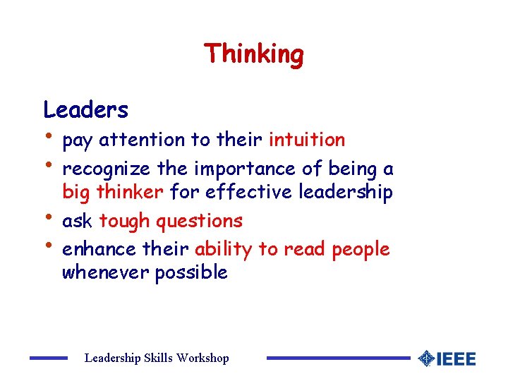 Thinking Leaders • pay attention to their intuition • recognize the importance of being