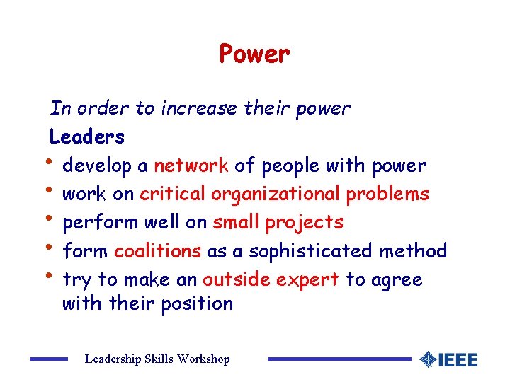 Power In order to increase their power Leaders • develop a network of people