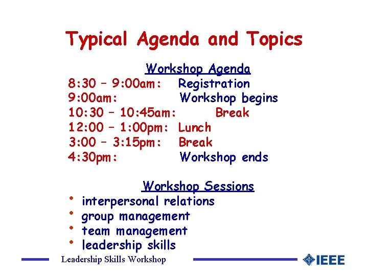 Typical Agenda and Topics Workshop Agenda 8: 30 – 9: 00 am: Registration 9: