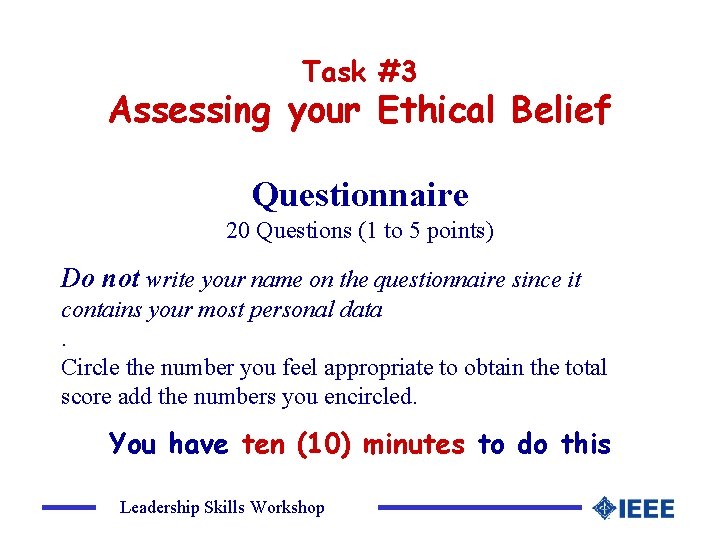 Task #3 Assessing your Ethical Belief Questionnaire 20 Questions (1 to 5 points) Do