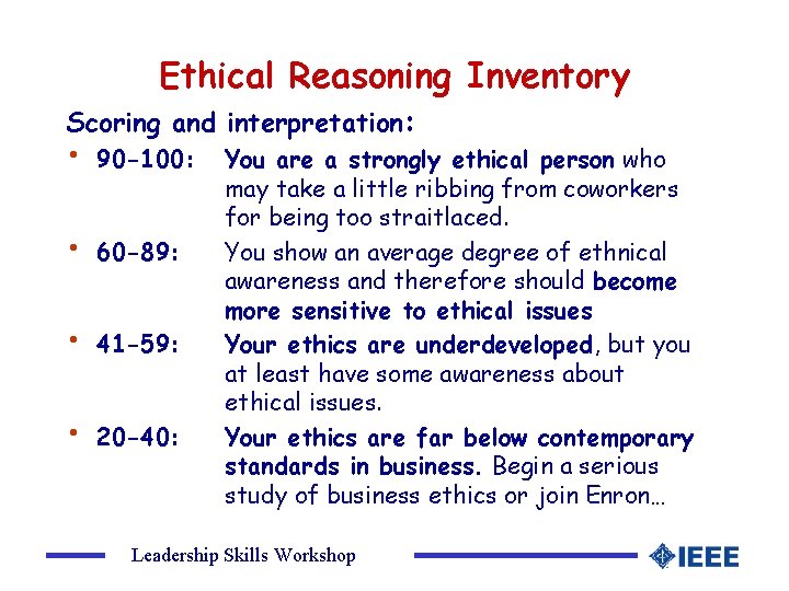 Ethical Reasoning Inventory Scoring and interpretation: • 90 -100: • 60 -89: • 41