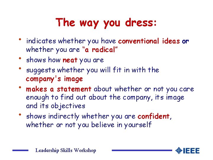 The way you dress: • • • indicates whether you have conventional ideas or