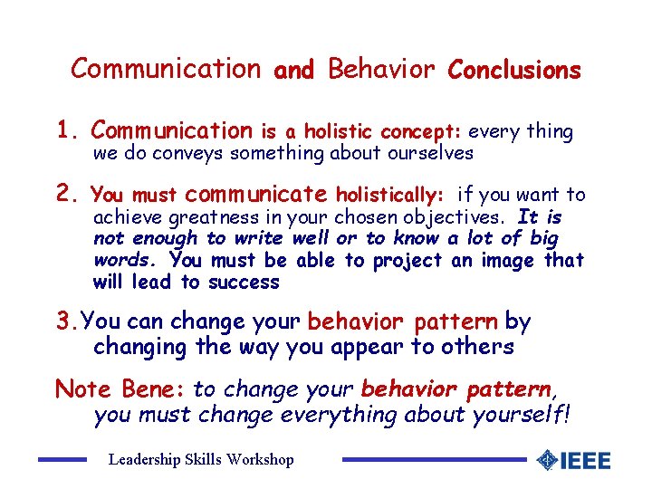 Communication and Behavior Conclusions 1. Communication is a holistic concept: every thing we do