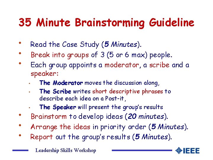 35 Minute Brainstorming Guideline • • • Read the Case Study (5 Minutes). Break