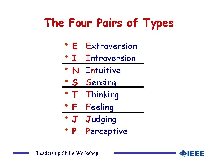 The Four Pairs of Types • E • I • N • S •