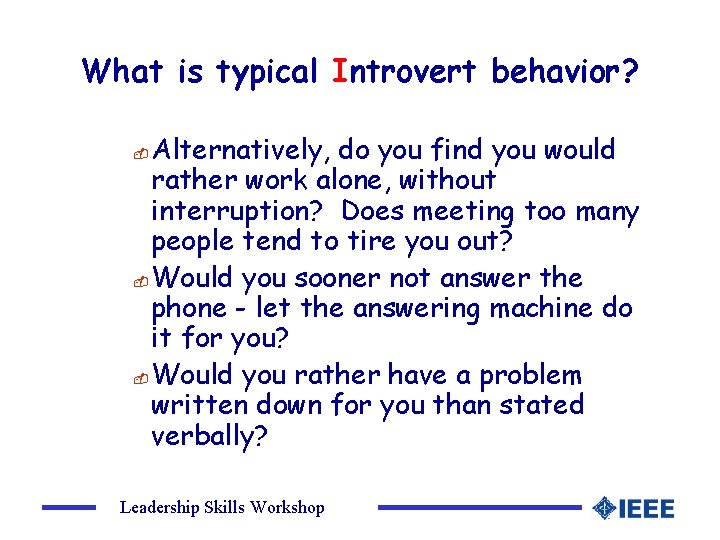 What is typical Introvert behavior? Alternatively, do you find you would rather work alone,