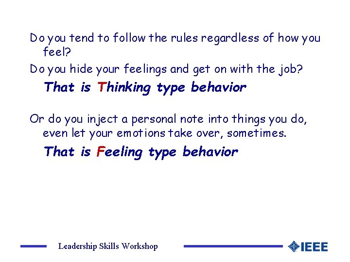 Do you tend to follow the rules regardless of how you feel? Do you