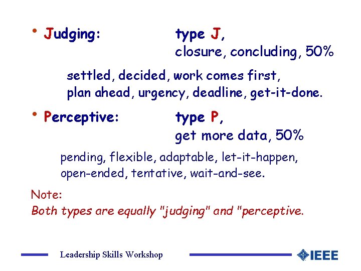  • Judging: type J, closure, concluding, 50% settled, decided, work comes first, plan