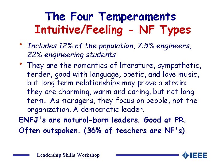  • The Four Temperaments Intuitive/Feeling - NF Types Includes 12% of the population,