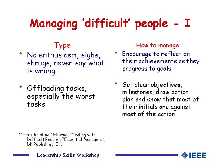 Managing ‘difficult’ people - I • • Type No enthusiasm, sighs, shrugs, never say