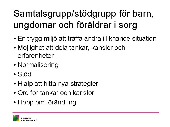 Samtalsgrupp/stödgrupp för barn, ungdomar och föräldrar i sorg • En trygg miljö att träffa