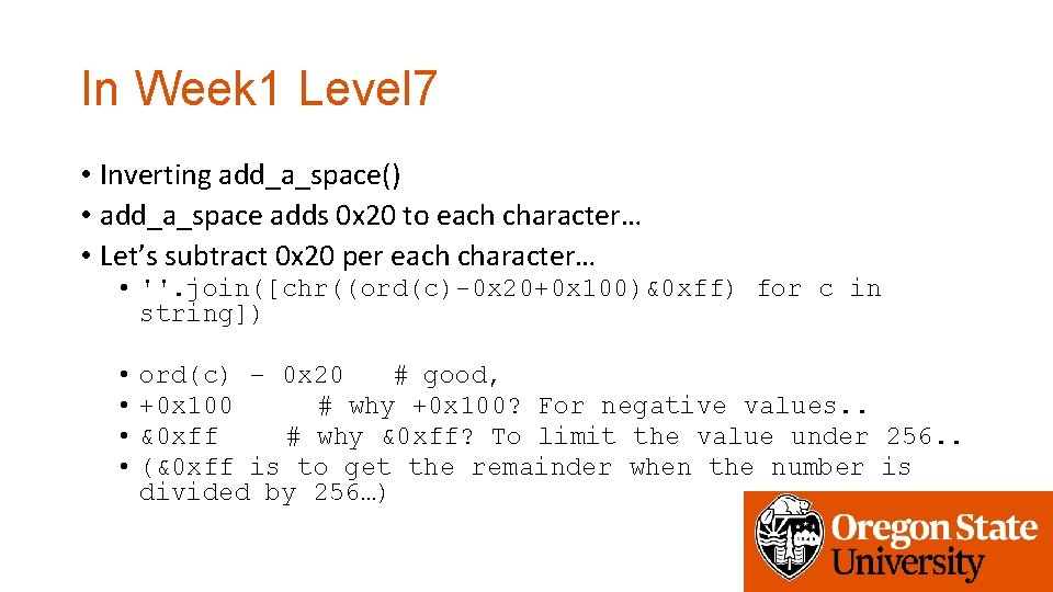 In Week 1 Level 7 • Inverting add_a_space() • add_a_space adds 0 x 20