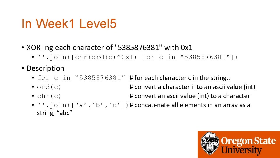 In Week 1 Level 5 • XOR-ing each character of "5385876381" with 0 x