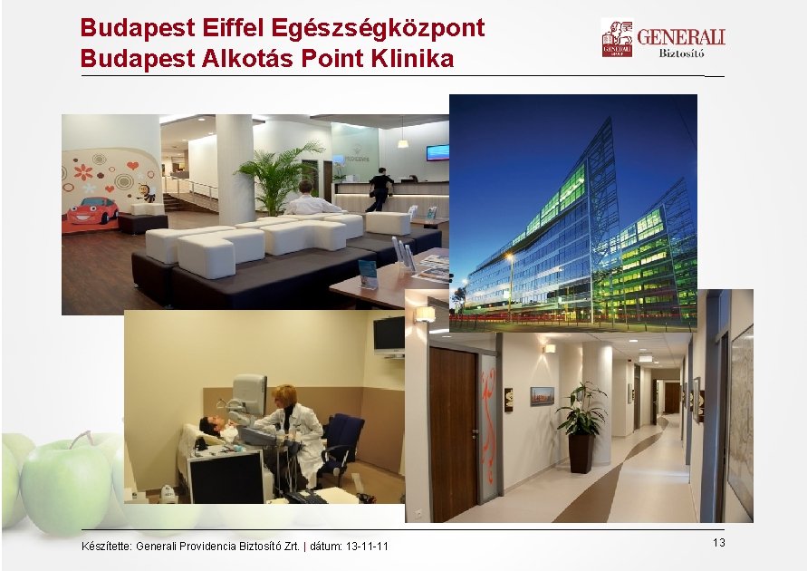 Budapest Eiffel Egészségközpont Budapest Alkotás Point Klinika Készítette: Generali Providencia Biztosító Zrt. | dátum: