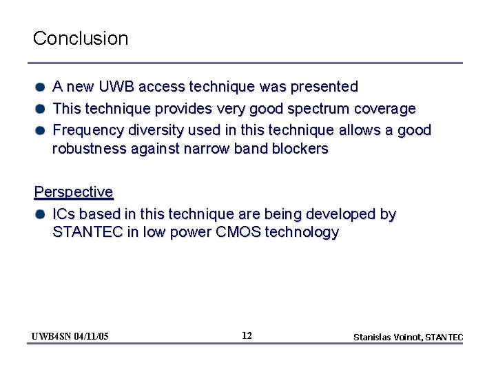 Conclusion A new UWB access technique was presented This technique provides very good spectrum