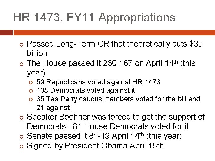 HR 1473, FY 11 Appropriations Passed Long-Term CR that theoretically cuts $39 billion The